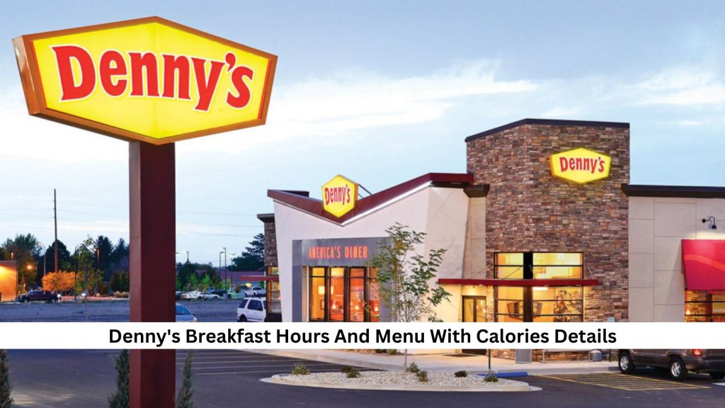 Dennys-Breakfast-Hours-And-Menu