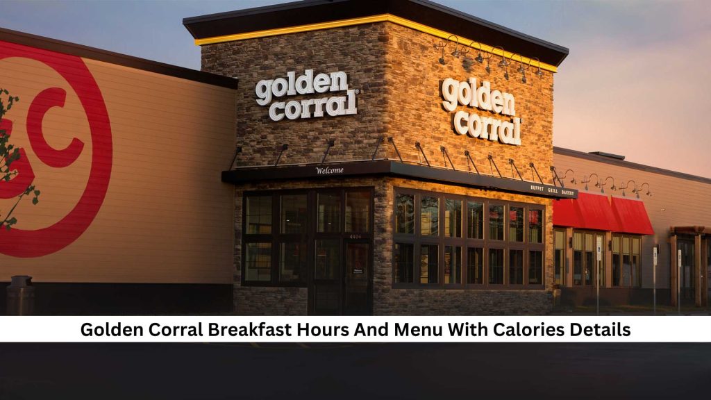 Golden-Corral-Breakfast-Hours-And-Menu-With-Calories-Details